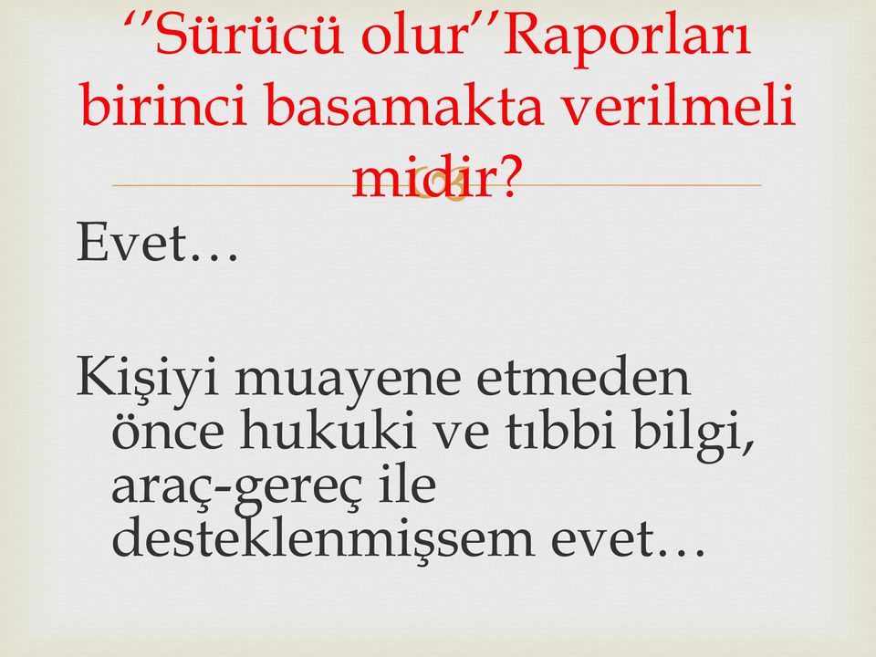 Kişiyi muayene etmeden önce hukuki