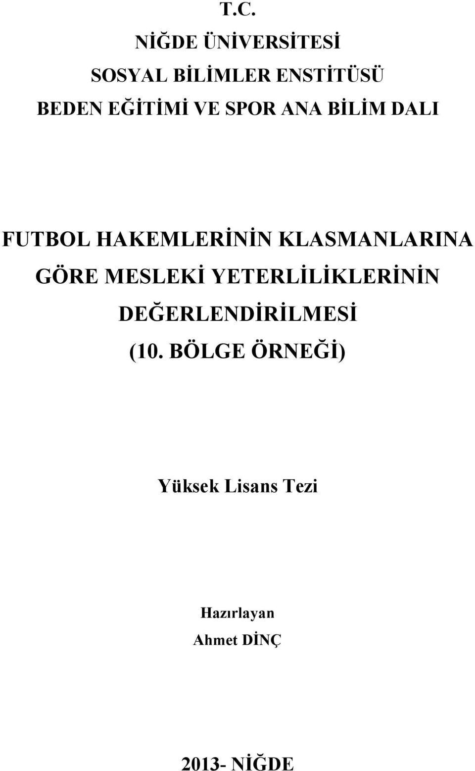 KLASMANLARINA GÖRE MESLEKİ YETERLİLİKLERİNİN