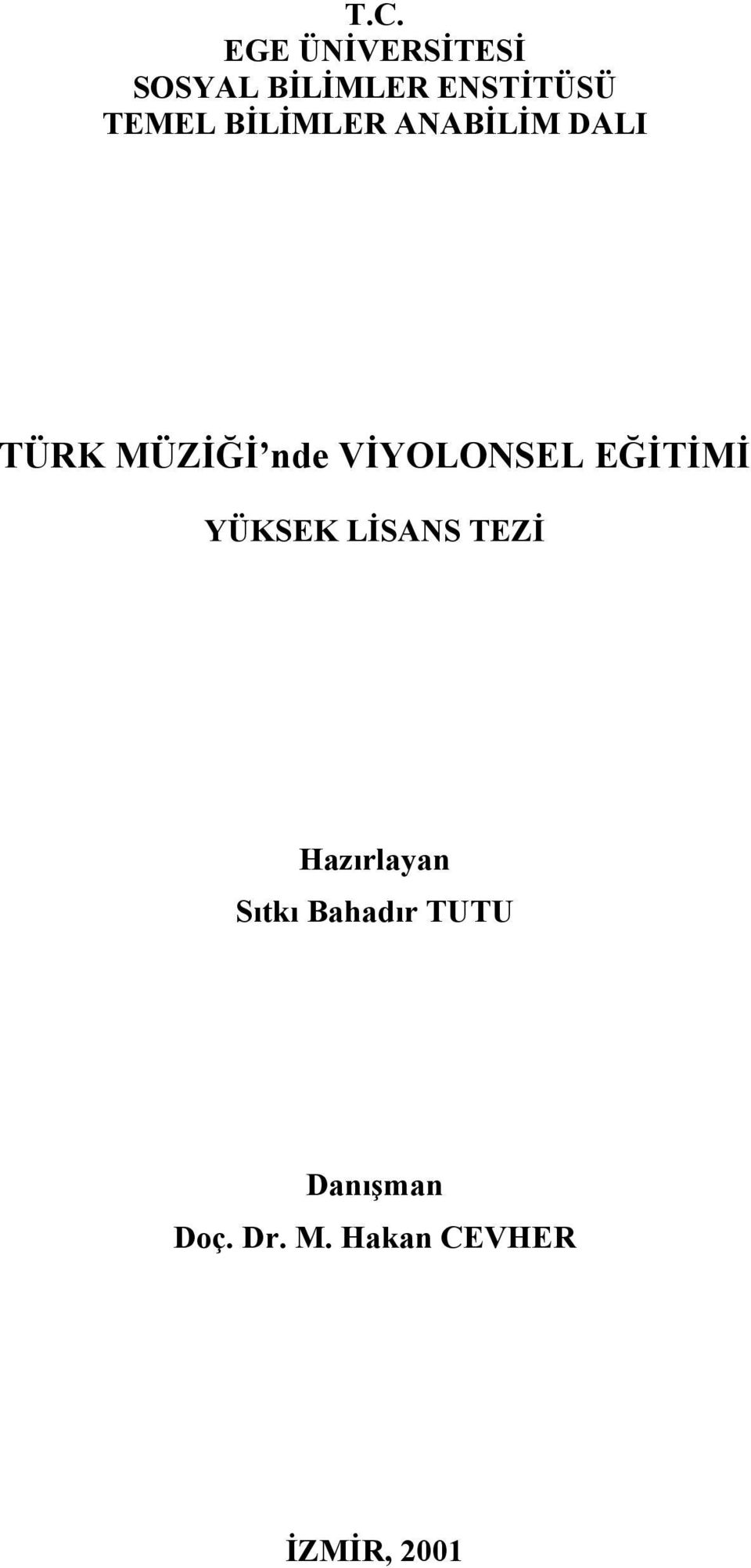 VİYOLONSEL EĞİTİMİ YÜKSEK LİSANS TEZİ Hazırlayan