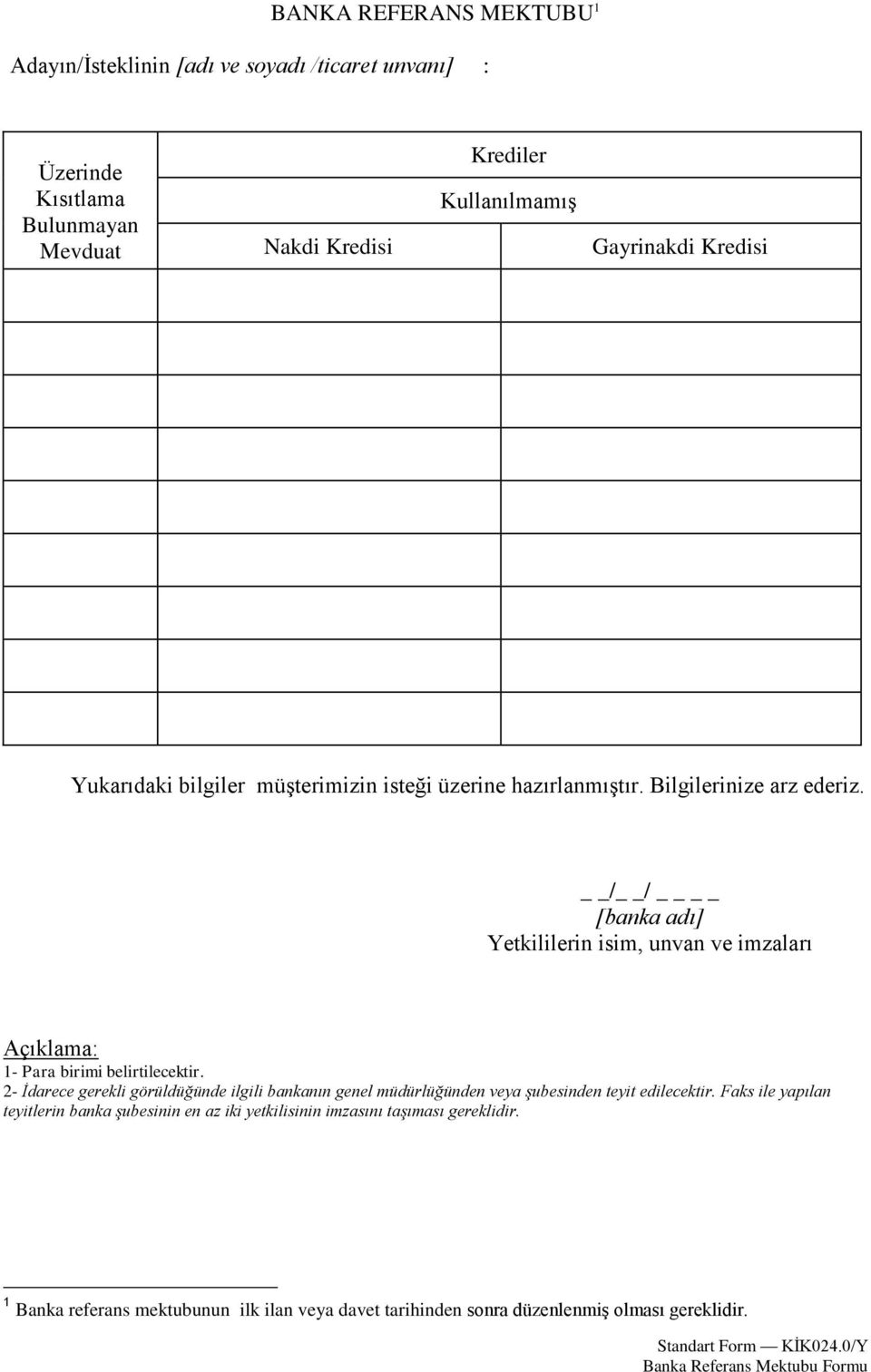 / / [banka adı] Yetkililerin isim, unvan ve imzaları Açıklama 1- Para birimi belirtilecektir.