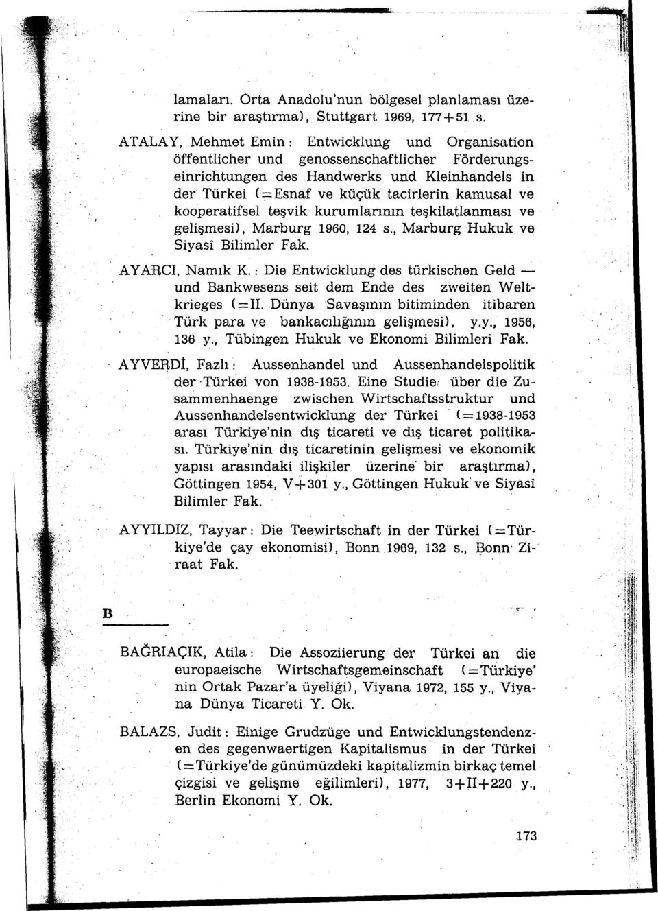 üzerine bir araştırmal, Stuttgart 1969, 177+51.s.