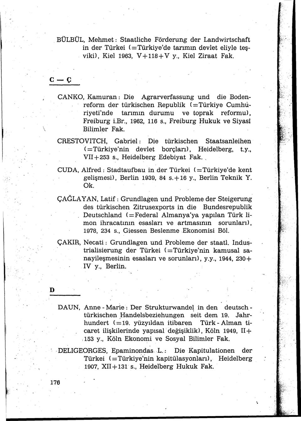 , Freiburg Hukuk ve Siyasi \ Bilimler Fak. CRESTOVITCH, Gabriel : Die türkisehen Staatsanleihen ( = Türkiye'nin devlet borçları), Heidelberg, t.y., VII+ 253 s., Heidelberg Edebiyat Fak.