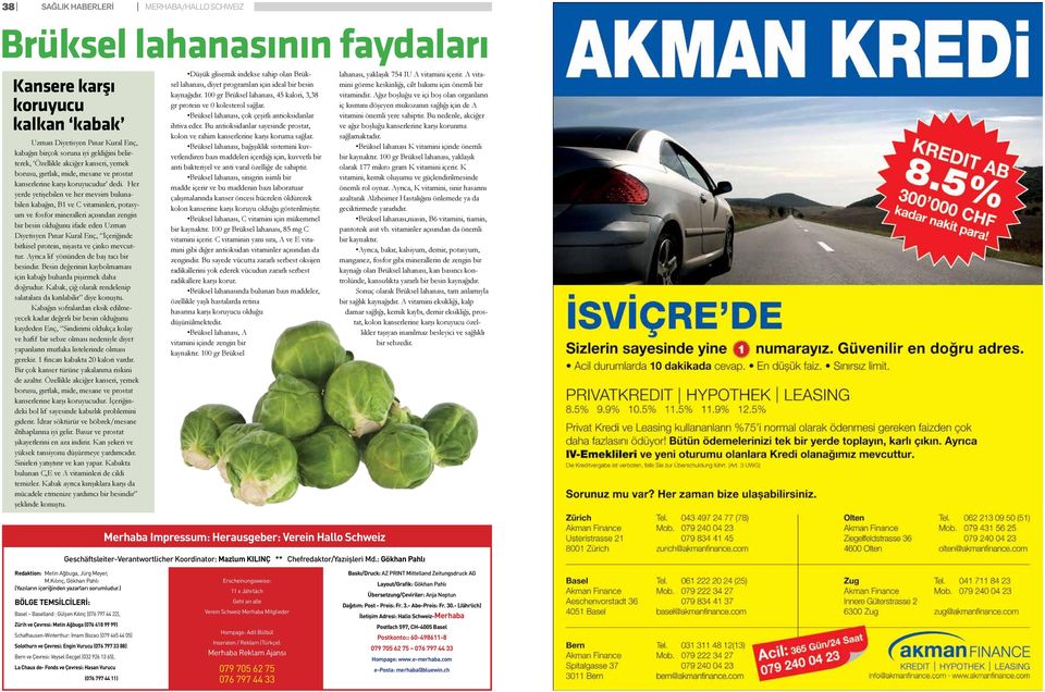 Her yerde yetişebilen ve her mevsim bulunabilen kabağın, B1 ve C vitaminleri, potasyum ve fosfor mineralleri açısından zengin bir besin olduğunu ifade eden Uzman Diyetisyen Pınar Kural Enç,