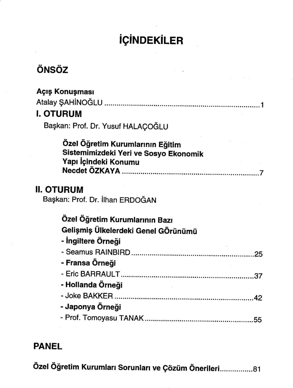 İlhan ERDOĞAN Özel Öğretim Kurumlarının Bazı Gelişmiş Ülkelerdeki Genel Görünümü - İngiltere Örneği - Seamus RAINBIRD 25 - Fransa