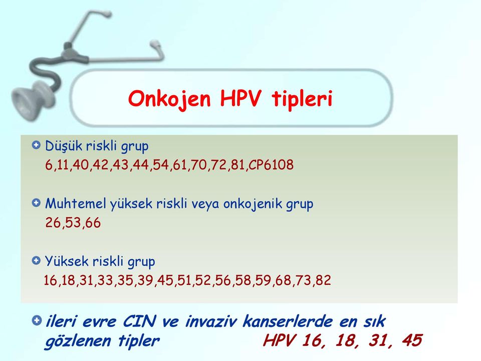 onkojenik grup 26,53,66 Yüksek riskli grup