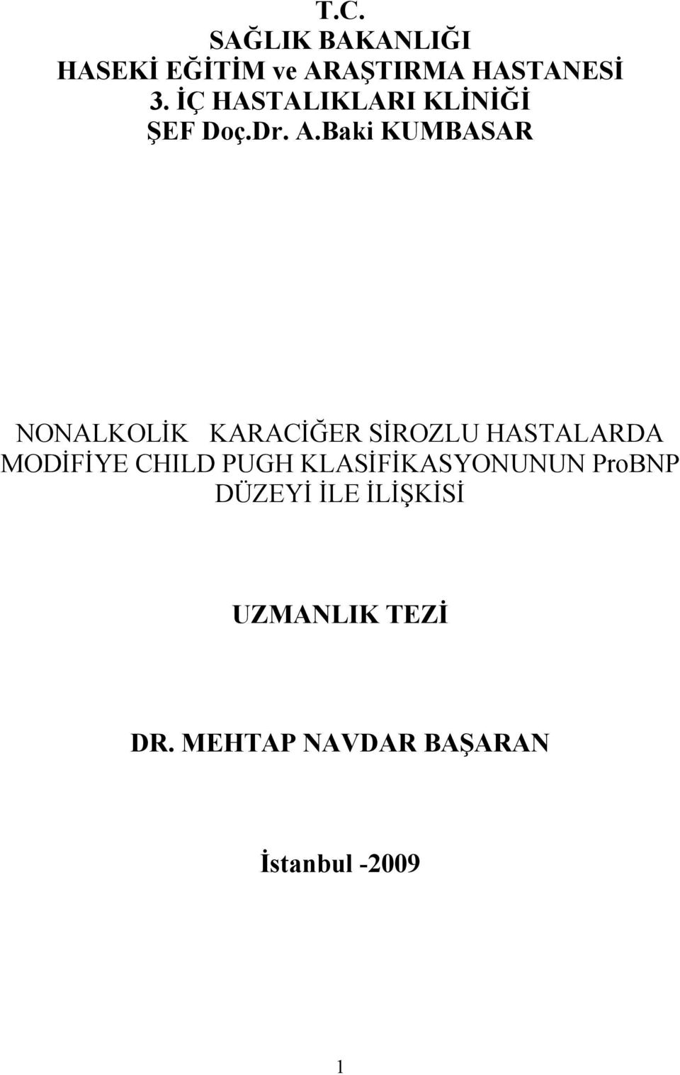 Baki KUMBASAR NONALKOLİK KARACİĞER SİROZLU HASTALARDA MODİFİYE CHILD