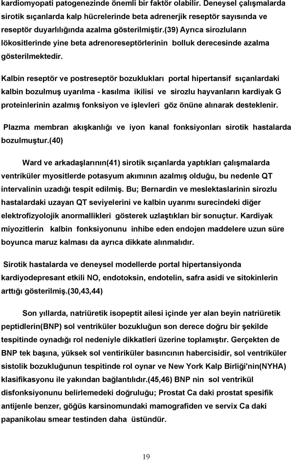 Kalbin reseptör ve postreseptör bozuklukları portal hipertansif sıçanlardaki kalbin bozulmuş uyarılma - kasılma ikilisi ve sirozlu hayvanların kardiyak G proteinlerinin azalmış fonksiyon ve işlevleri