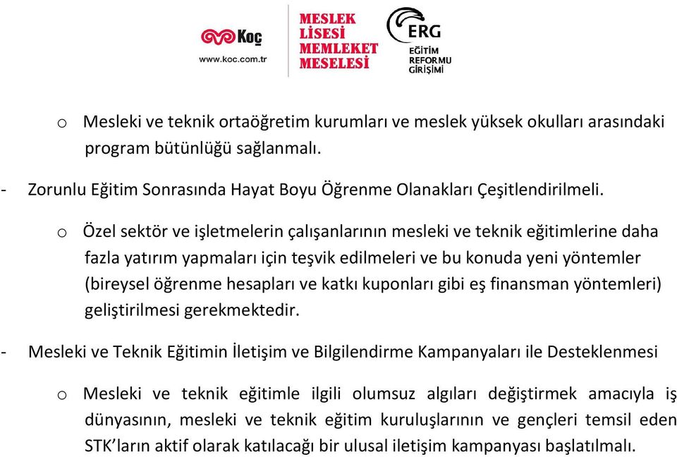 katkı kuponları gibi eş finansman yöntemleri) geliştirilmesi gerekmektedir.