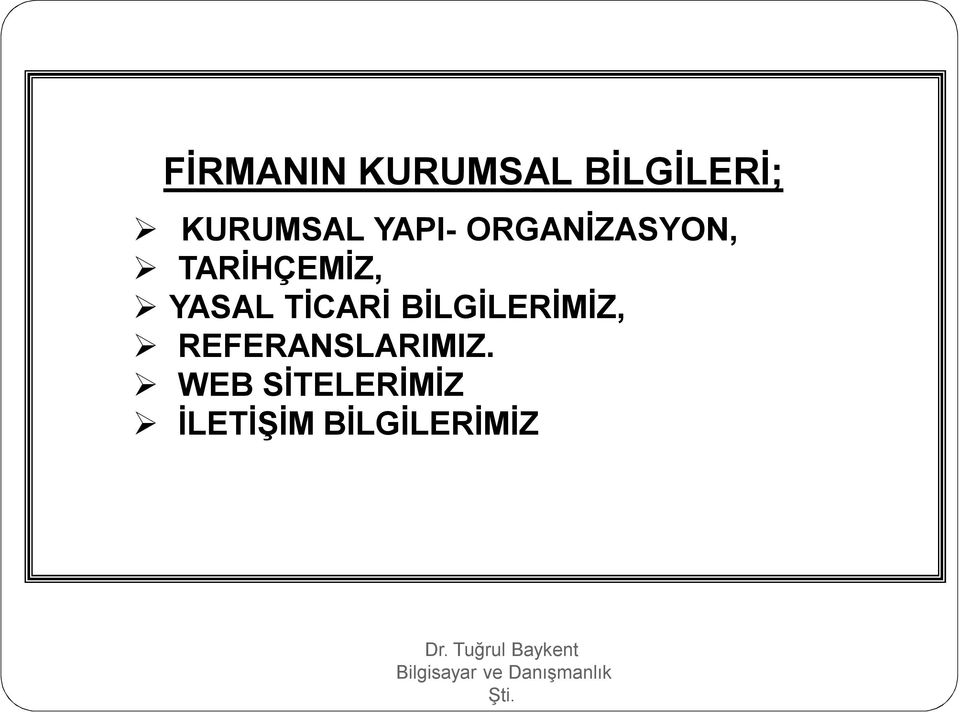 BİLGİLERİMİZ, REFERANSLARIMIZ.