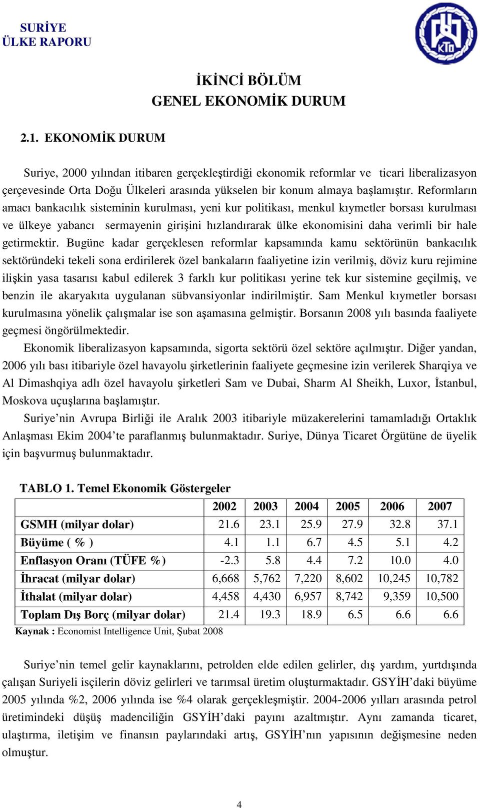 Reformların amacı bankacılık sisteminin kurulması, yeni kur politikası, menkul kıymetler borsası kurulması ve ülkeye yabancı sermayenin girişini hızlandırarak ülke ekonomisini daha verimli bir hale