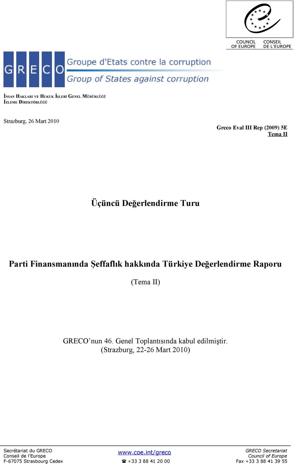 GRECO nun 46. Genel Toplantısında kabul edilmiştir.