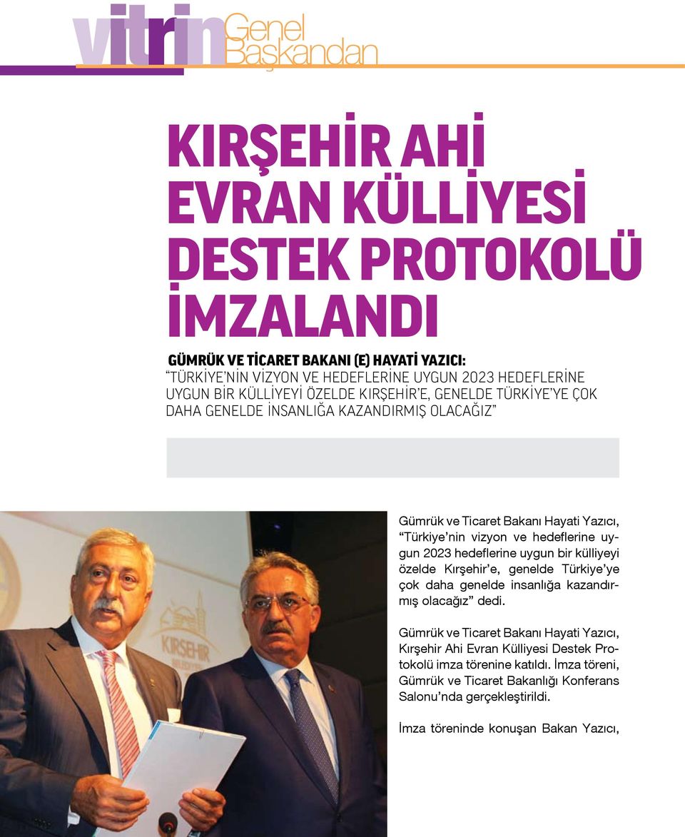 uygun 2023 hedeflerine uygun bir külliyeyi özelde Kırşehir e, genelde Türkiye ye çok daha genelde insanlığa kazandırmış olacağız dedi.