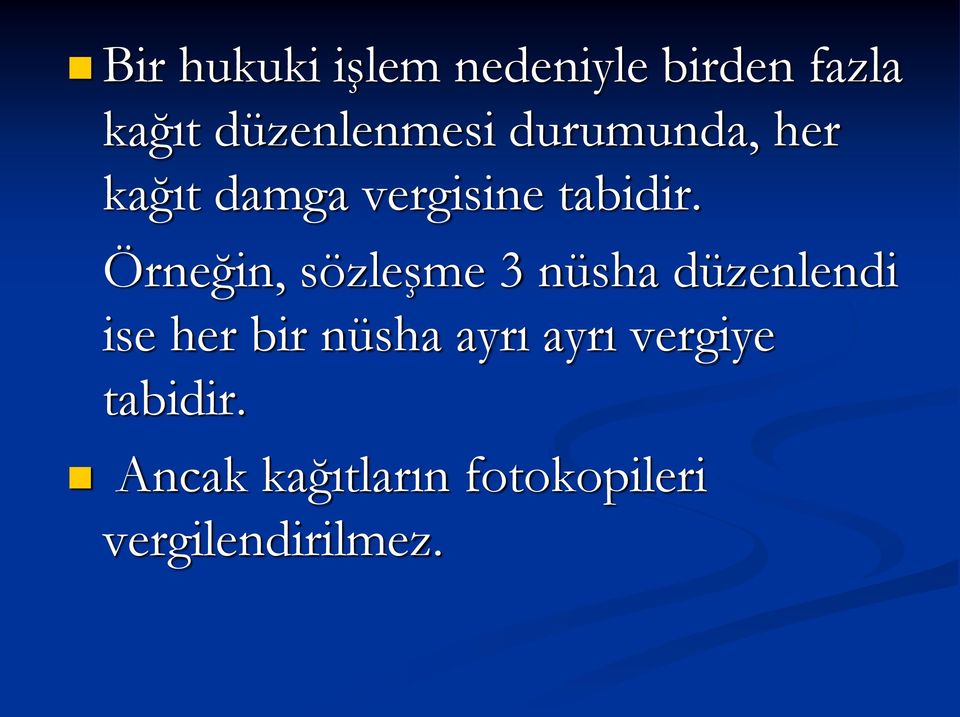 Örneğin, sözleşme 3 nüsha düzenlendi ise her bir nüsha