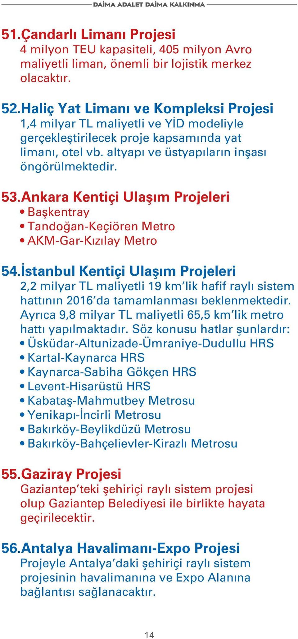 Ankara Kentiçi Ulaşım Projeleri Başkentray Tandoğan-Keçiören Metro AKM-Gar-Kızılay Metro 54.