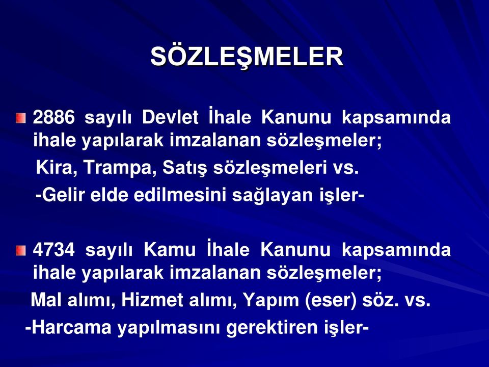 -Gelir elde edilmesini sağlayan işler- 4734 sayılı Kamu İhale Kanunu kapsamında