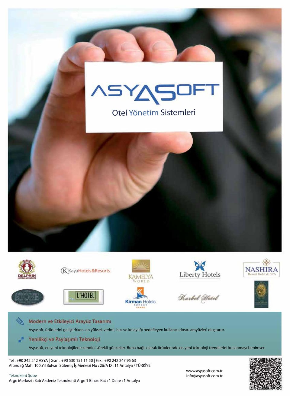 Tel : +90 242 242 ASYA Gsm : +90 530 151 11 50 Fax : +90 242 247 95 63 Altındağ Mah. 100.