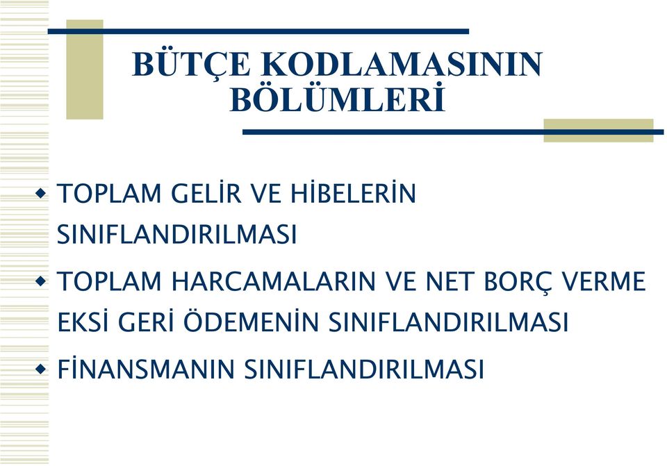 HARCAMALARIN VE NET BORÇ VERME EKSİ GERİ