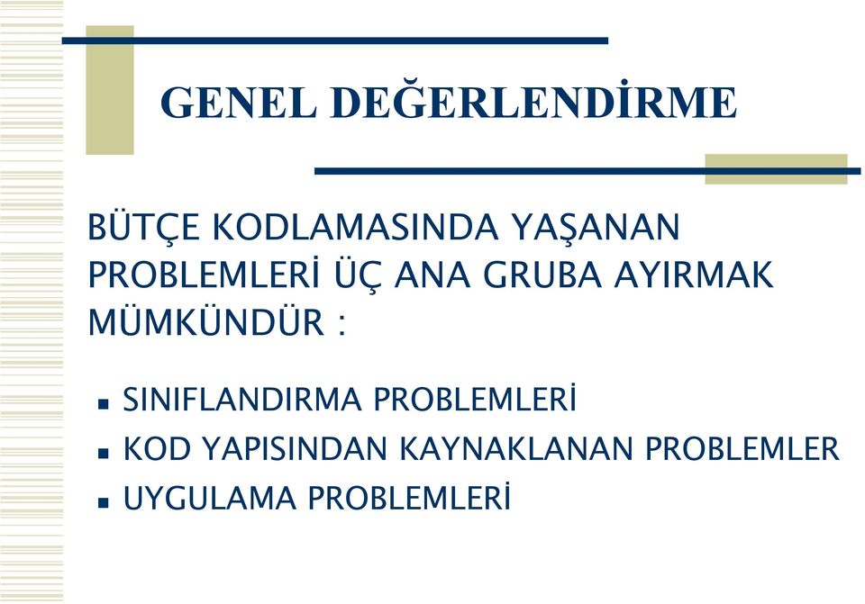 MÜMKÜNDÜR : SINIFLANDIRMA PROBLEMLERİ KOD