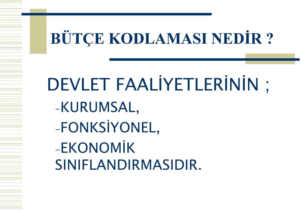 -KURUMSAL, -FONKSİYONEL,