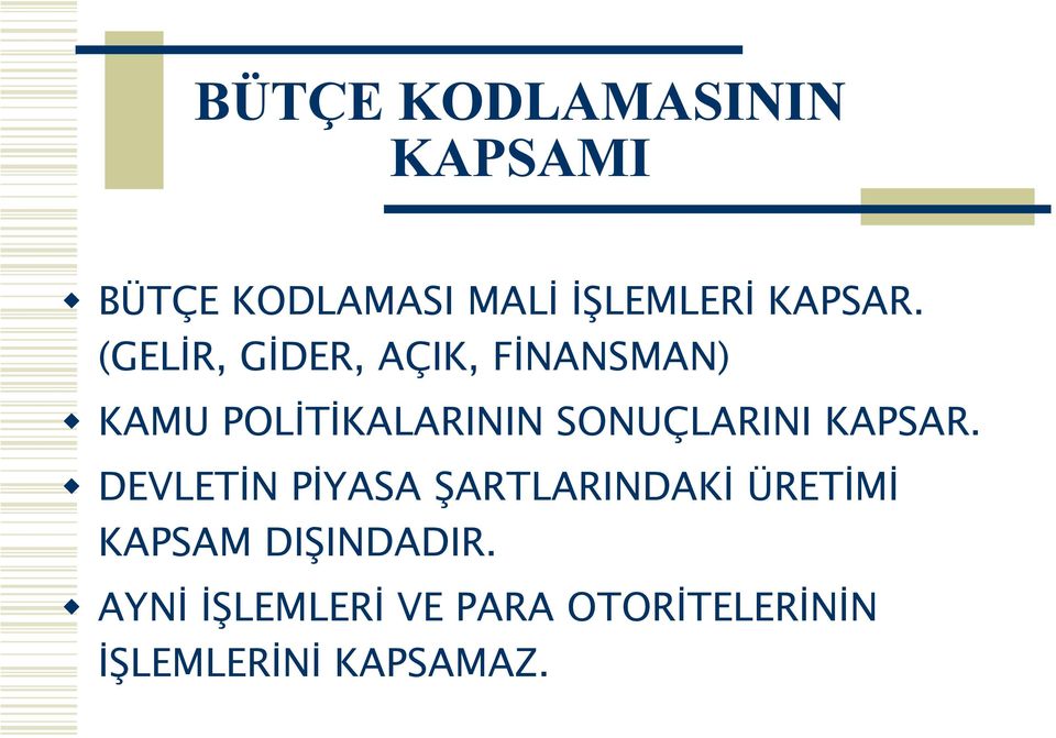 (GELİR, GİDER, AÇIK, FİNANSMAN) KAMU POLİTİKALARININ