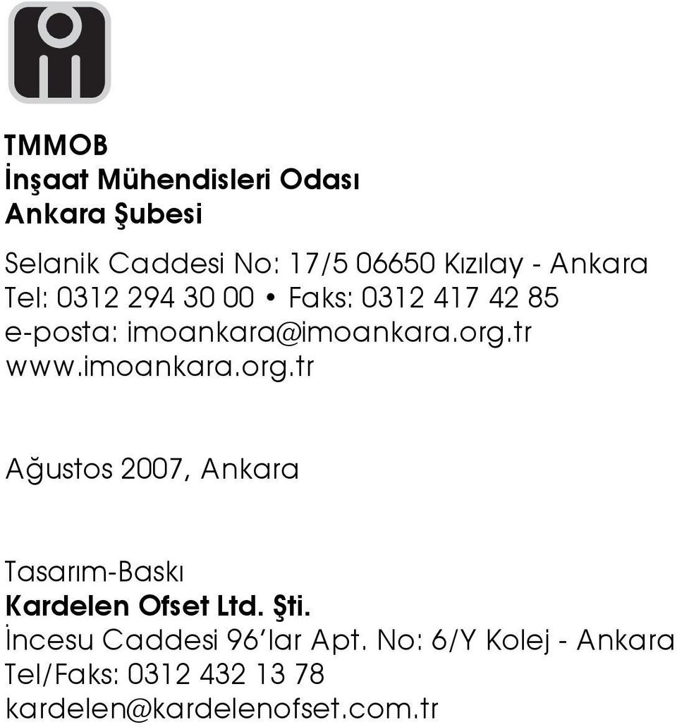 imoankara.org.tr Ağustos 2007, Ankara Tasarım-Baskı Kardelen Ofset Ltd. Şti.