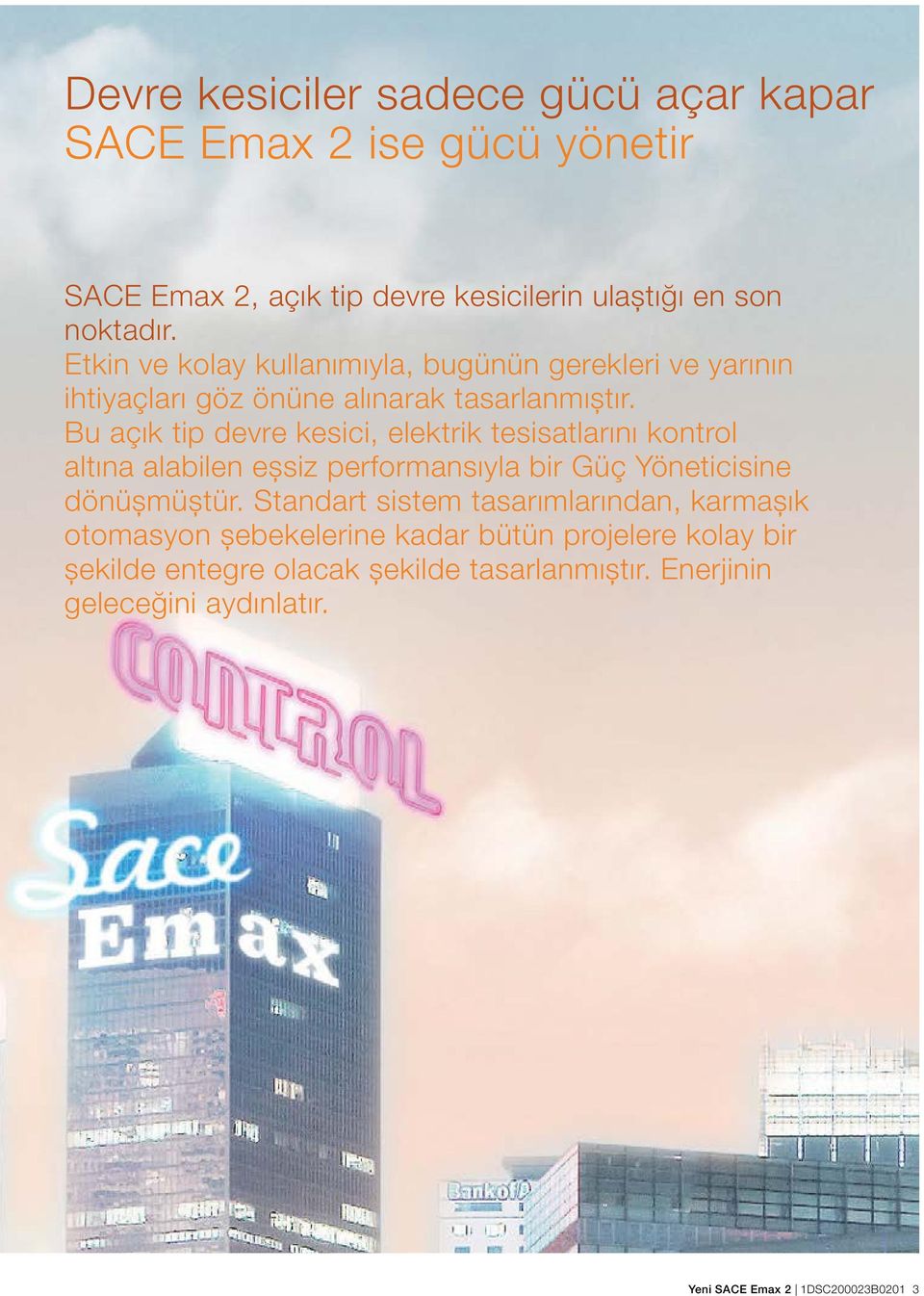 Bu açık tip devre kesici, elektrik tesisatlarını kontrol altına alabilen eşsiz performansıyla bir Güç Yöneticisine dönüşmüştür.