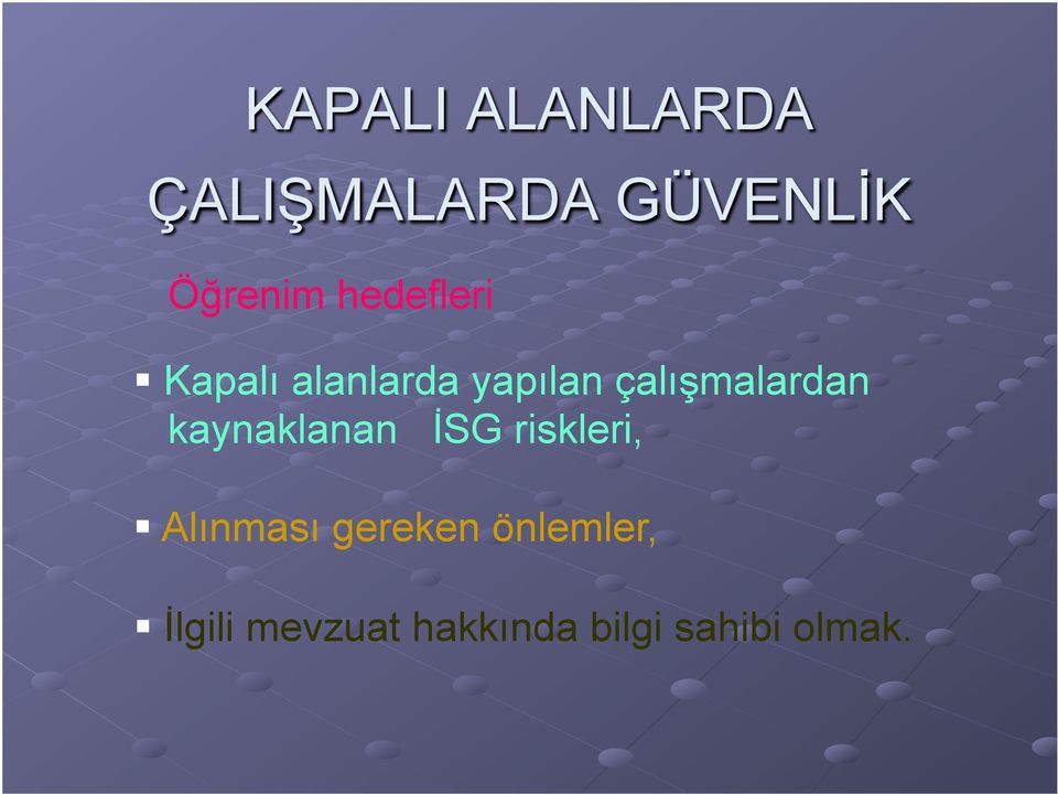 çalışmalardan kaynaklanan İSG riskleri,