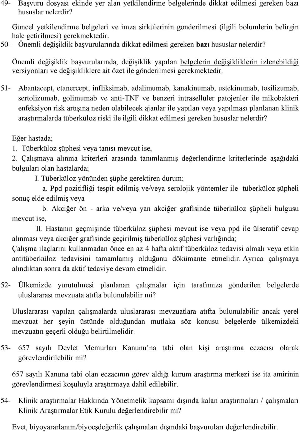 50- Önemli değişiklik başvurularında dikkat edilmesi gereken bazı hususlar nelerdir?