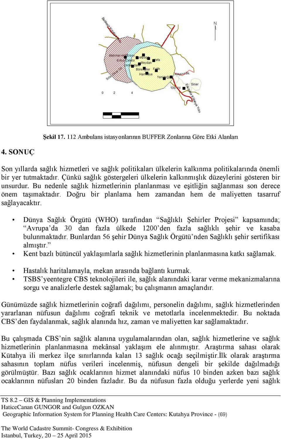 Doğru bir planlama hem zamandan hem de maliyetten tasarruf sağlayacaktır.