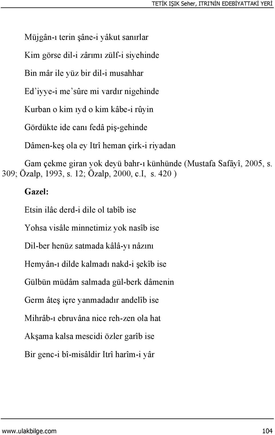 309; Özalp, 1993, s. 12; Özalp, 2000, c.i, s.