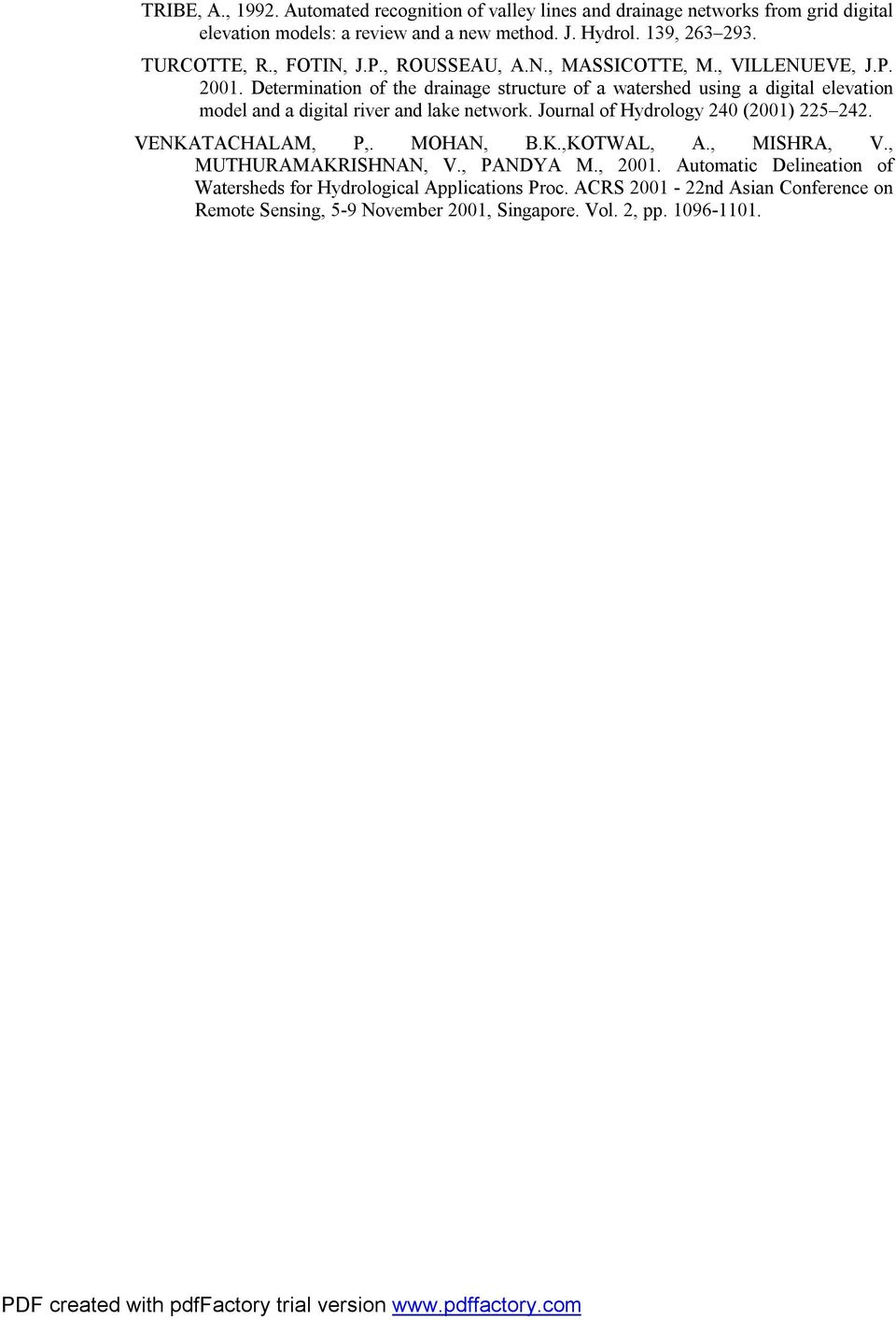 Determination of the drainage structure of a watershed using a digital elevation model and a digital river and lake network. Journal of Hydrology 240 (2001) 225 242.