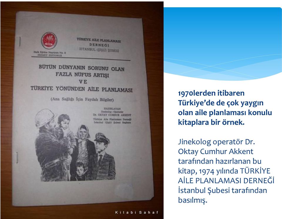 Oktay Cumhur Akkent tarafından hazırlanan bu kitap, 1974