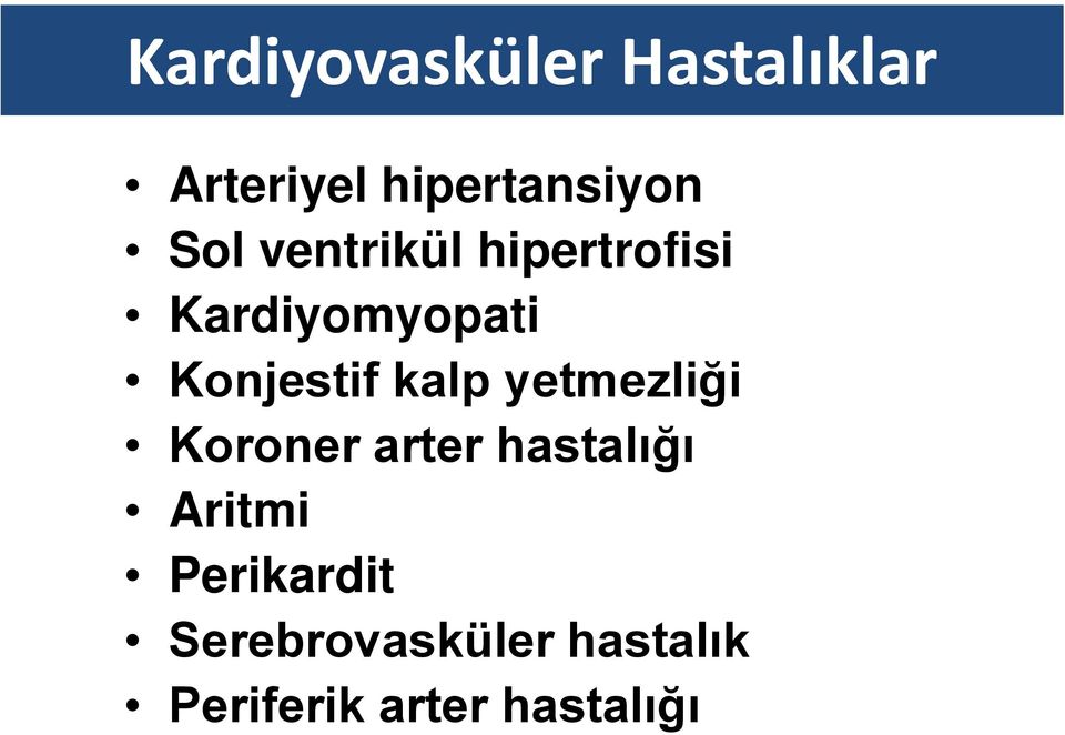 kalp yetmezliği Koroner arter hastalığı Aritmi