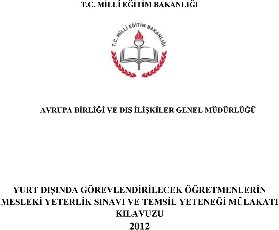 GÖREVLENDİRİLECEK ÖĞRETMENLERİN MESLEKİ