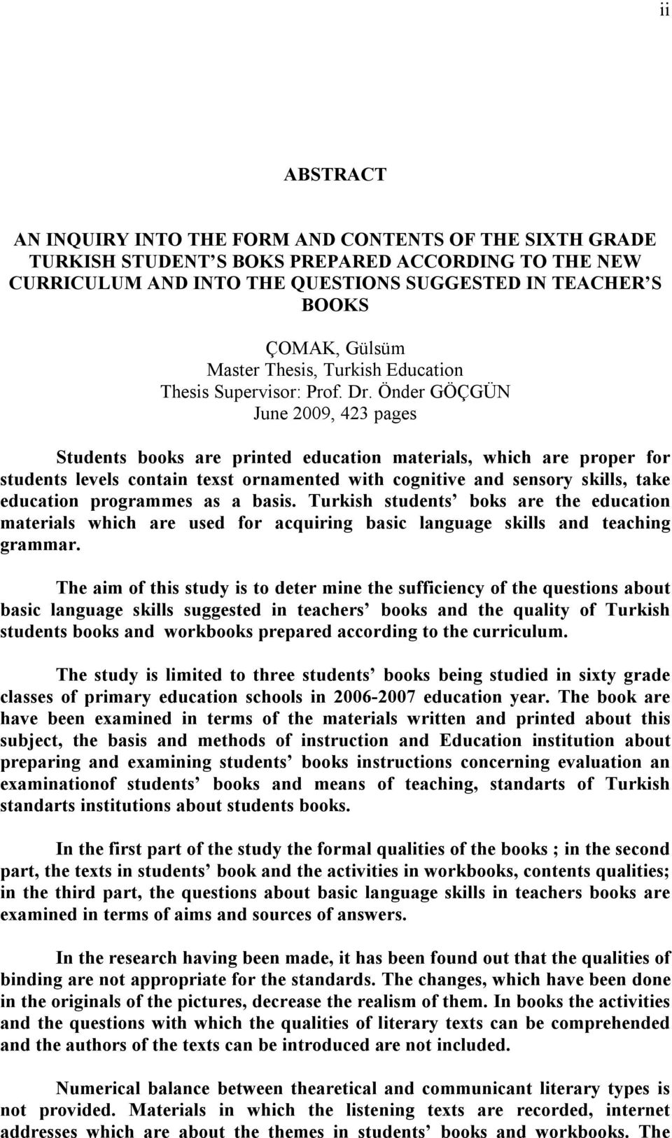 Önder GÖÇGÜN June 2009, 423 pages Students books are printed education materials, which are proper for students levels contain texst ornamented with cognitive and sensory skills, take education