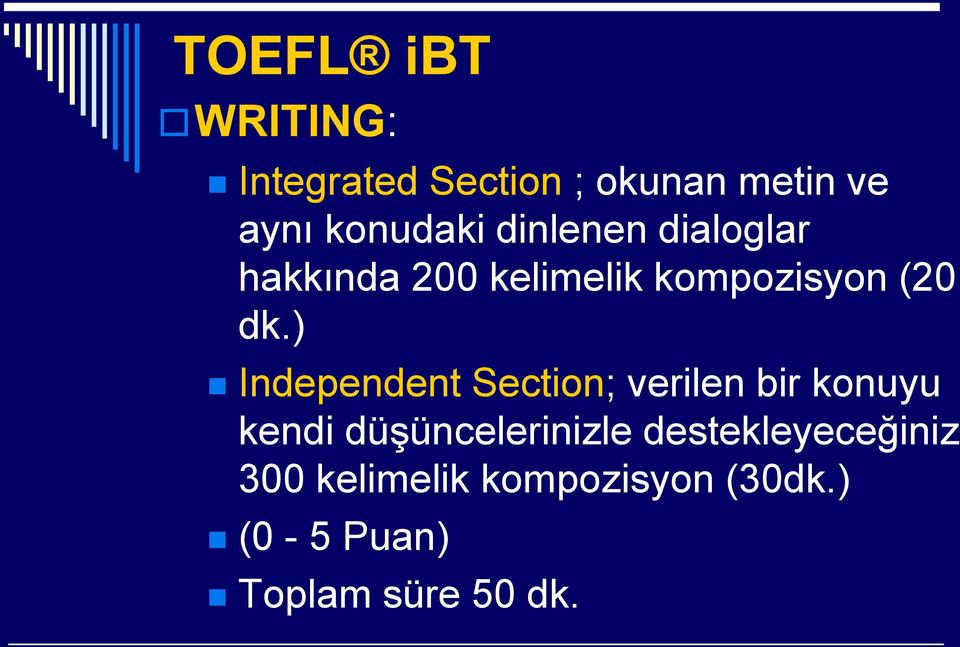 ) Independent Section; verilen bir konuyu kendi düşüncelerinizle