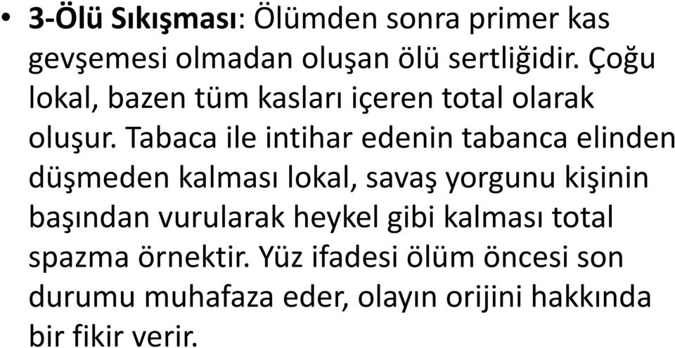 Tabaca ile intihar edenin tabanca elinden düşmeden kalması lokal, savaş yorgunu kişinin