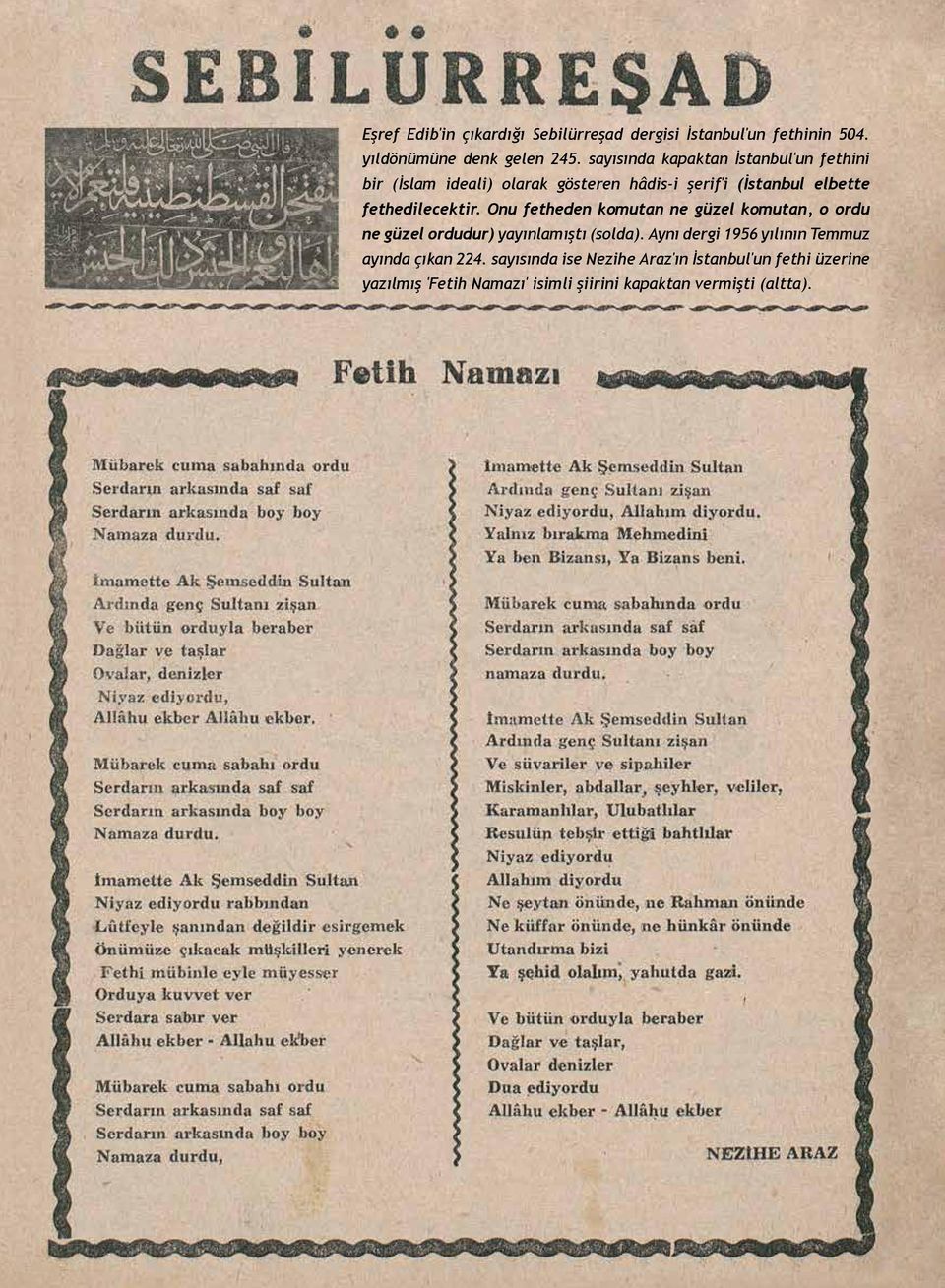 fethedilecektir. Onu fetheden komutan ne güzel komutan, o ordu ne güzel ordudur) yayınlamıştı (solda).