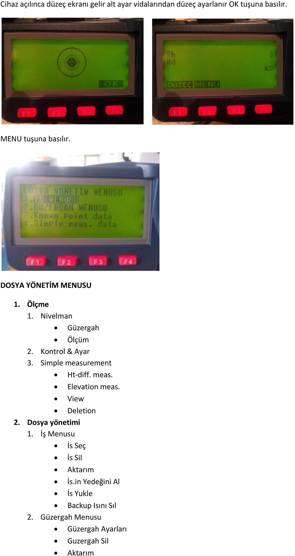 Simple measurement Ht-diff. meas. Elevation meas. View Deletion 2. Dosya yönetimi 1.