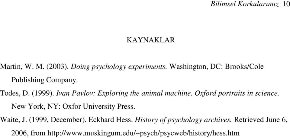 Ivan Pavlov: Exploring the animal machine. Oxford portraits in science.