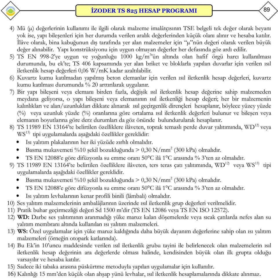 Yapı konstrüksiyonu için uygun olmayan değerler her defasında göz ardı edilir.