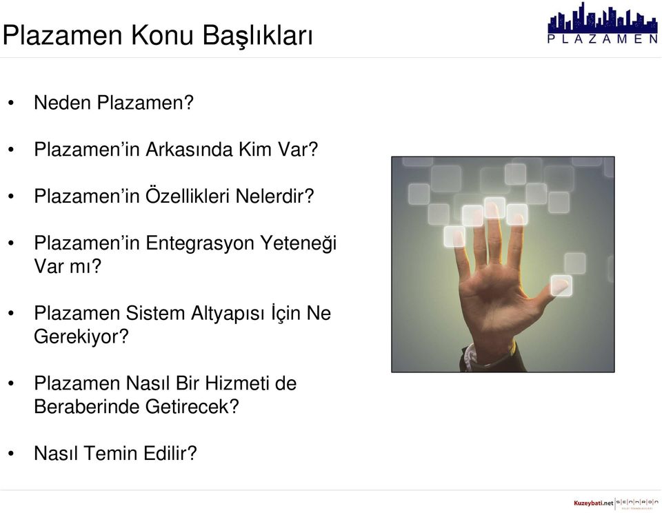 Plazamen in Entegrasyon Yeteneği Var mı?