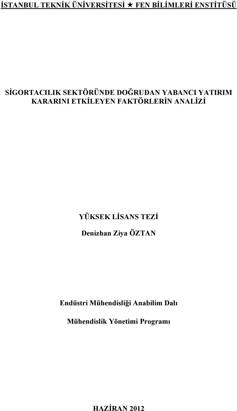 Denizhan Ziya ÖZTAN Endüstri Mühendisliği Anabilim Dalı Mühendislik Yönetimi