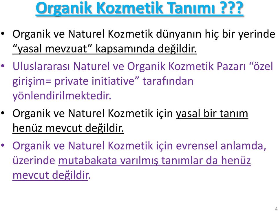 Uluslararası Naturel ve Organik Kozmetik Pazarı özel girişim= private initiative tarafından