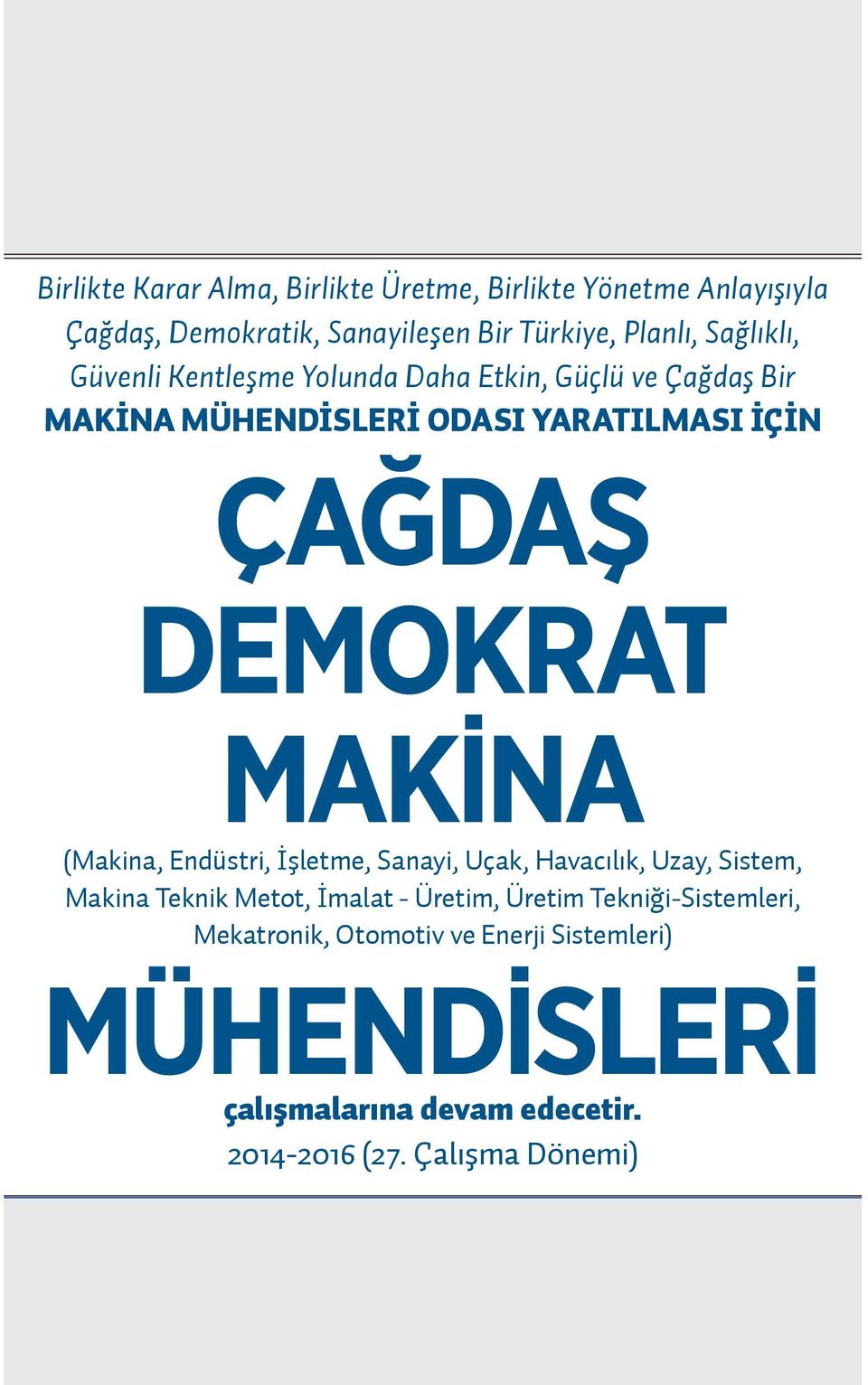 DEMOKRAT MAKİNA (Makina, Endüstri, İşletme, Sanayi, Uçak, Havacılık, Uzay, Sistem, Makina Teknik Metot, İmalat - Üretim,