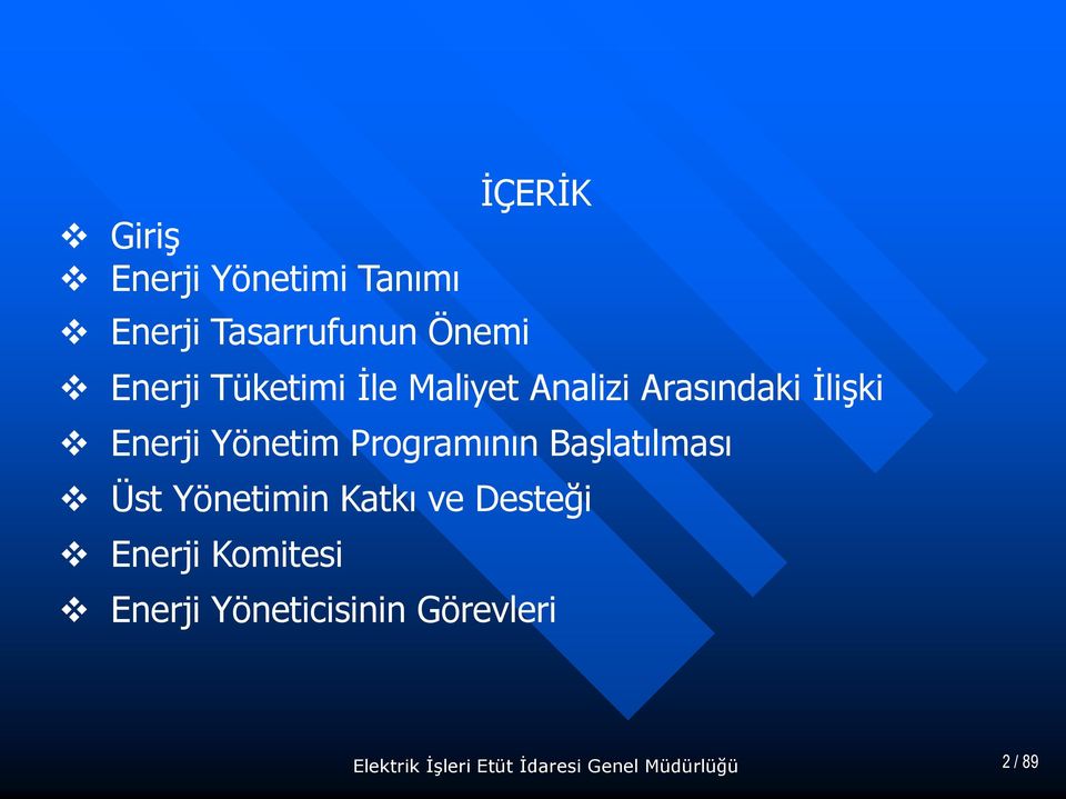 Programının Başlatılması Üst Yönetimin Katkı ve Desteği Enerji Komitesi