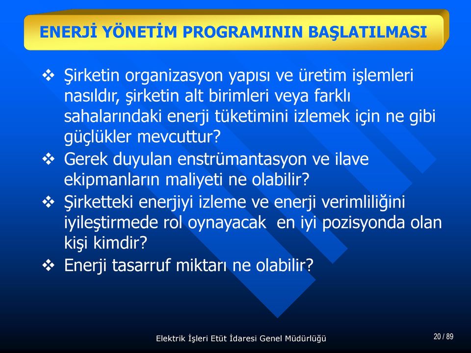 Gerek duyulan enstrümantasyon ve ilave ekipmanların maliyeti ne olabilir?