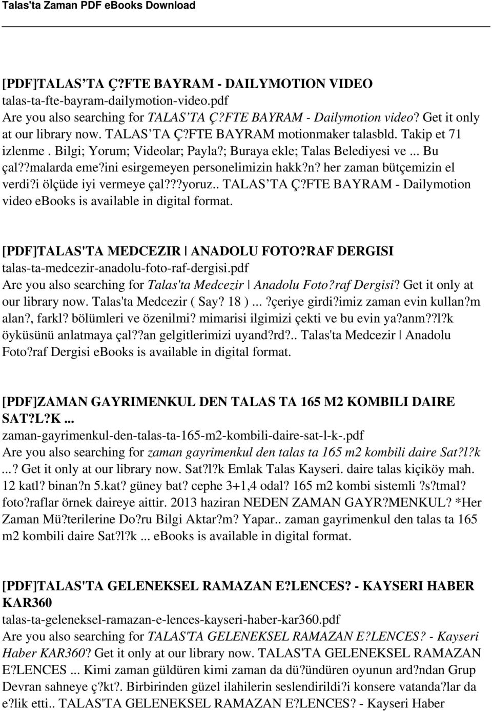 i ölçüde iyi vermeye çal???yoruz.. TALAS TA Ç?FTE BAYRAM - Dailymotion video ebooks is available in digital format. [PDF]TALAS'TA MEDCEZIR ANADOLU FOTO?