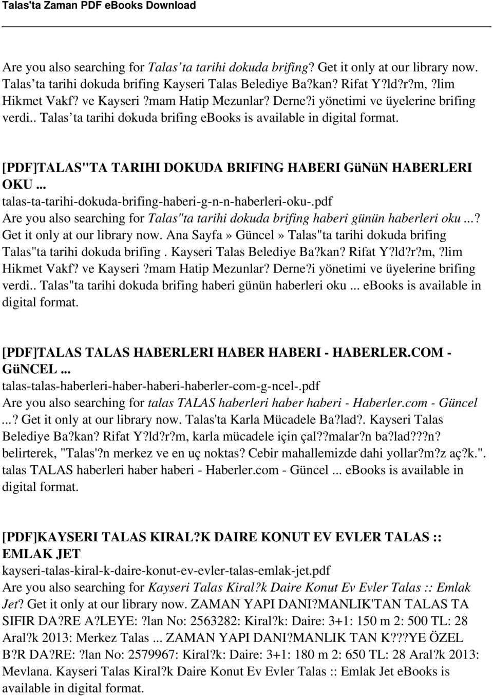 .. talas-ta-tarihi-dokuda-brifing-haberi-g-n-n-haberleri-oku-.pdf Are you also searching for Talas"ta tarihi dokuda brifing haberi günün haberleri oku...? Get it only at our library now.