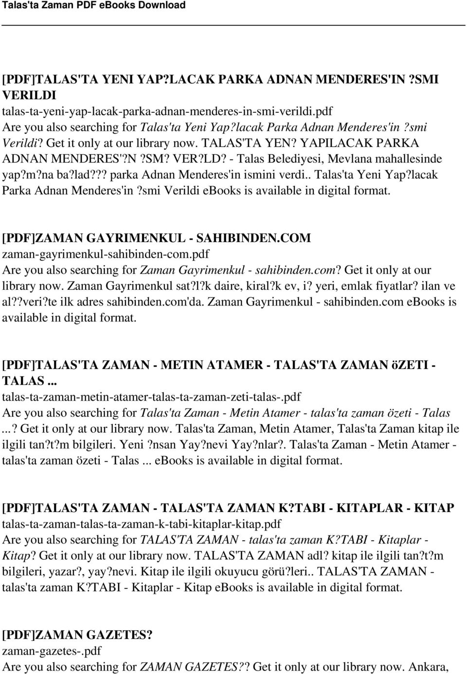 ?? parka Adnan Menderes'in ismini verdi.. Talas'ta Yeni Yap?lacak Parka Adnan Menderes'in?smi Verildi ebooks is available in digital format. [PDF]ZAMAN GAYRIMENKUL - SAHIBINDEN.